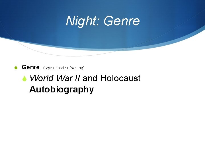 Night: Genre S Genre (type or style of writing) S World War II and