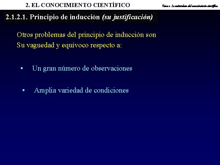 2. EL CONOCIMIENTO CIENTÍFICO 2. 1. Principio de inducción (su justificación) Otros problemas del