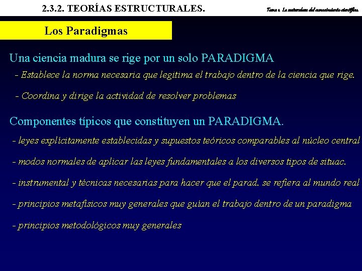 2. 3. 2. TEORÍAS ESTRUCTURALES. Tema 1. La naturaleza del conocimiento científico. Los Paradigmas