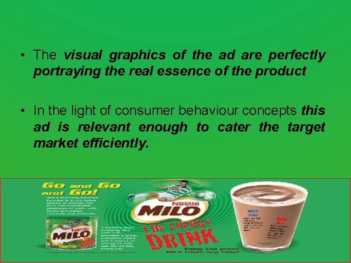 • The visual graphics of the ad are perfectly portraying the real essence • The visual graphics of the ad are perfectly portraying the real essence