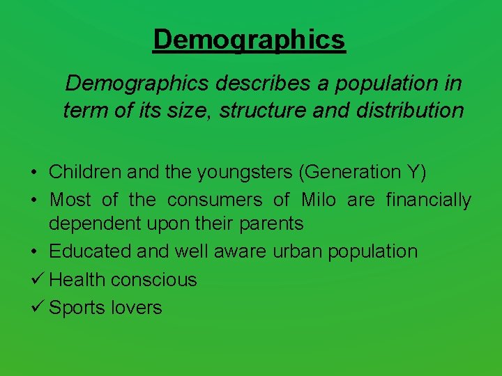 Demographics describes a population in term of its size, structure and distribution • Children Demographics describes a population in term of its size, structure and distribution • Children