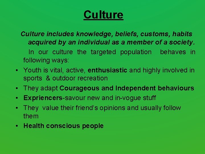 Culture • • • Culture includes knowledge, beliefs, customs, habits acquired by an individual Culture • • • Culture includes knowledge, beliefs, customs, habits acquired by an individual