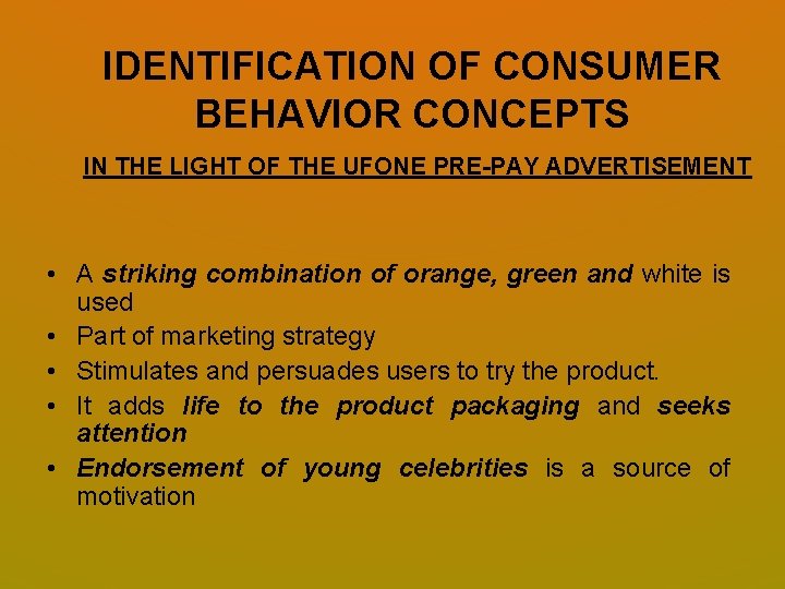 IDENTIFICATION OF CONSUMER BEHAVIOR CONCEPTS IN THE LIGHT OF THE UFONE PRE-PAY ADVERTISEMENT • IDENTIFICATION OF CONSUMER BEHAVIOR CONCEPTS IN THE LIGHT OF THE UFONE PRE-PAY ADVERTISEMENT •
