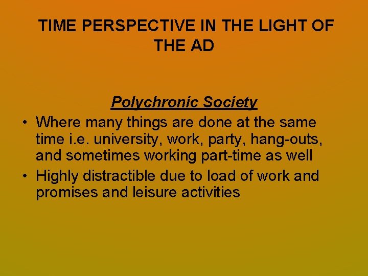 TIME PERSPECTIVE IN THE LIGHT OF THE AD Polychronic Society • Where many things TIME PERSPECTIVE IN THE LIGHT OF THE AD Polychronic Society • Where many things