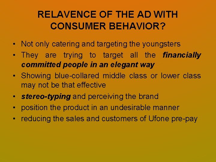 RELAVENCE OF THE AD WITH CONSUMER BEHAVIOR? • Not only catering and targeting the RELAVENCE OF THE AD WITH CONSUMER BEHAVIOR? • Not only catering and targeting the