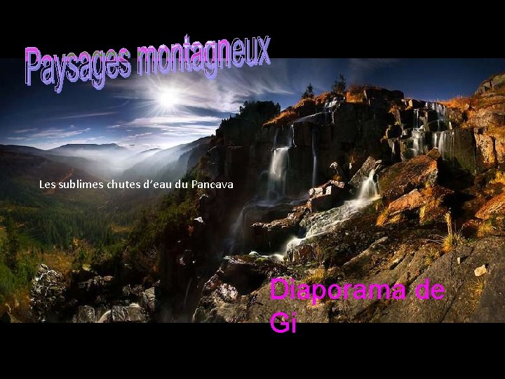 Les sublimes chutes d’eau du Pancava Diaporama de Gi 