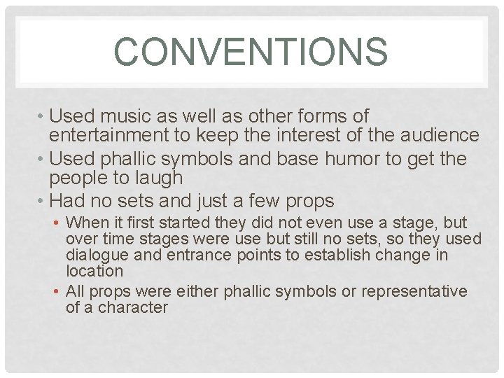CONVENTIONS • Used music as well as other forms of entertainment to keep the