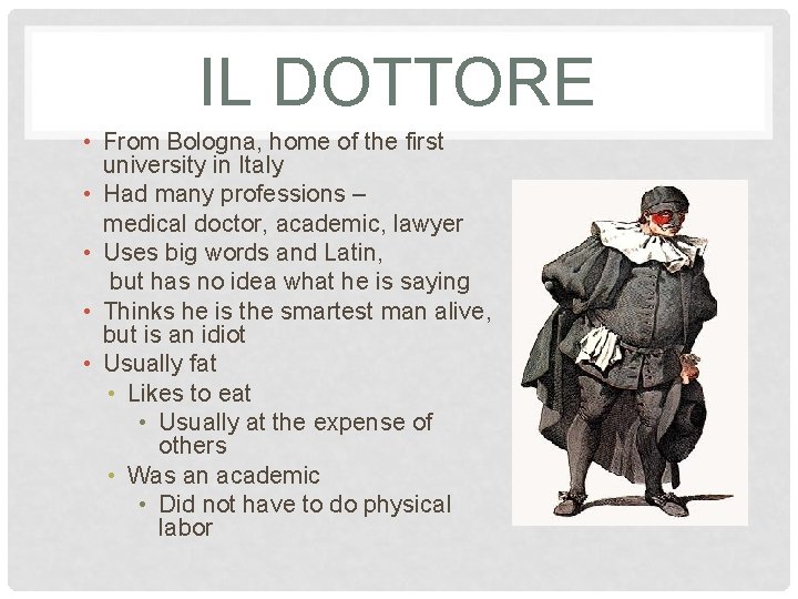 IL DOTTORE • From Bologna, home of the first university in Italy • Had