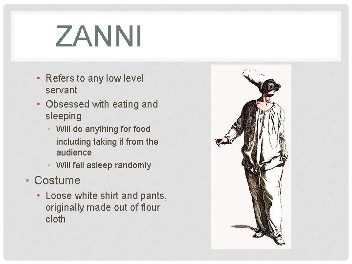 ZANNI • Refers to any low level servant • Obsessed with eating and sleeping