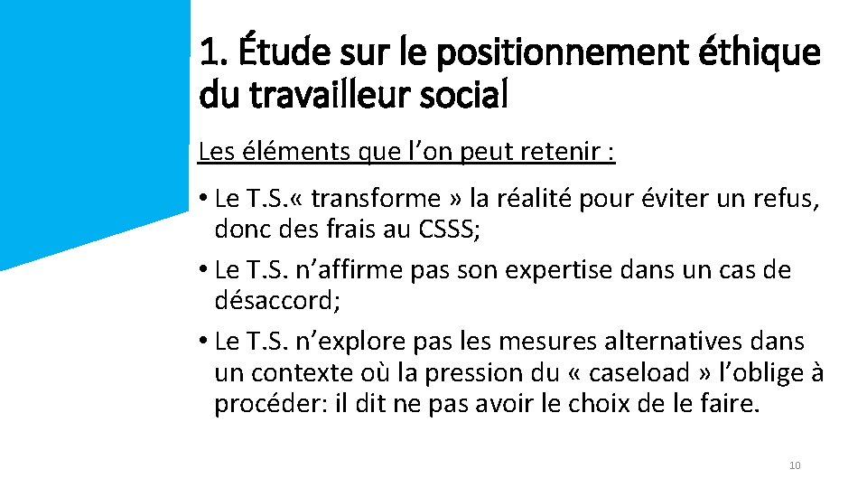 1. Étude sur le positionnement éthique du travailleur social Les éléments que l’on peut