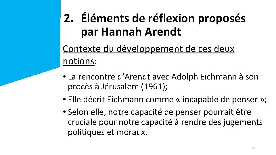 2. Éléments de réflexion proposés par Hannah Arendt Contexte du développement de ces deux