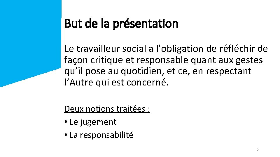 But de la présentation Le travailleur social a l’obligation de réfléchir de façon critique