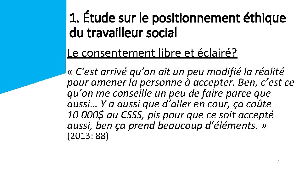 1. Étude sur le positionnement éthique du travailleur social Le consentement libre et éclairé?