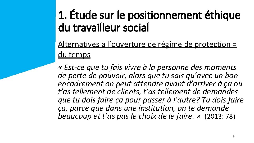 1. Étude sur le positionnement éthique du travailleur social Alternatives à l’ouverture de régime