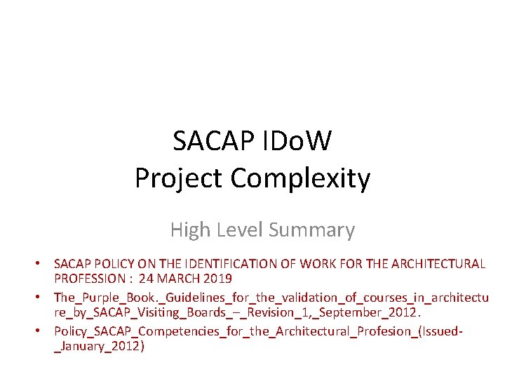 SACAP IDo. W Project Complexity High Level Summary • SACAP POLICY ON THE IDENTIFICATION