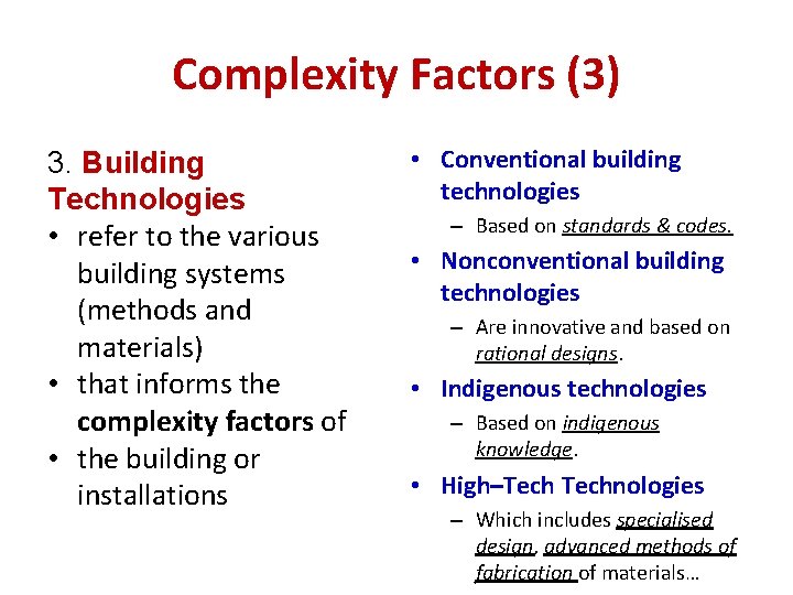 Complexity Factors (3) 3. Building Technologies • refer to the various building systems (methods