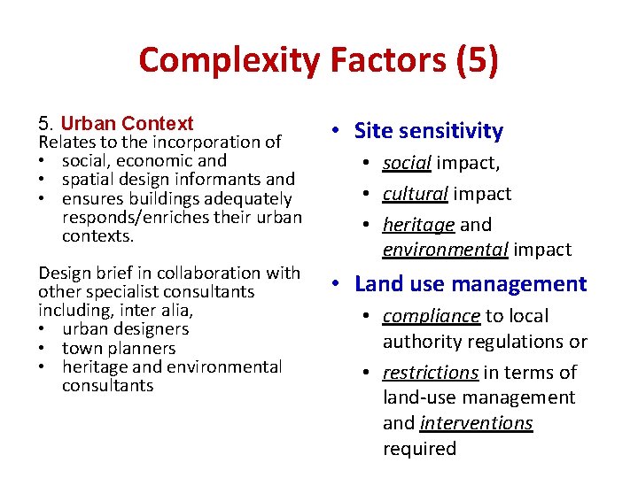 Complexity Factors (5) 5. Urban Context Relates to the incorporation of • social, economic