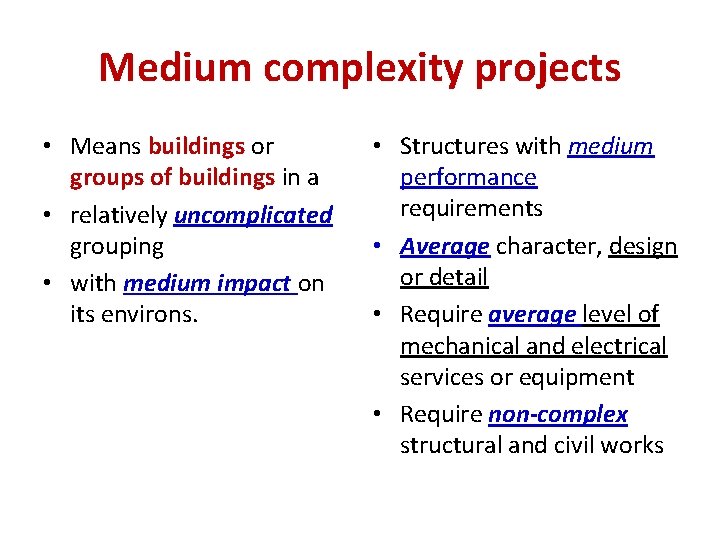 Medium complexity projects • Means buildings or groups of buildings in a • relatively Medium complexity projects • Means buildings or groups of buildings in a • relatively