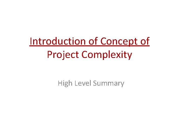 Introduction of Concept of Project Complexity High Level Summary 