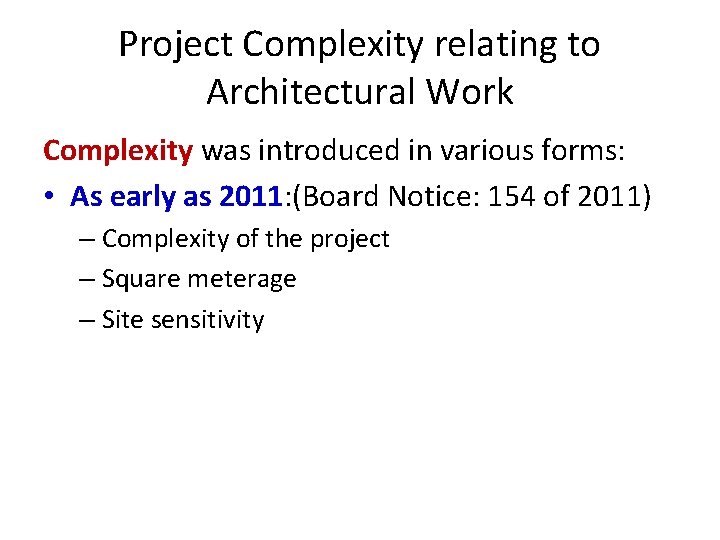 Project Complexity relating to Architectural Work Complexity was introduced in various forms: • As