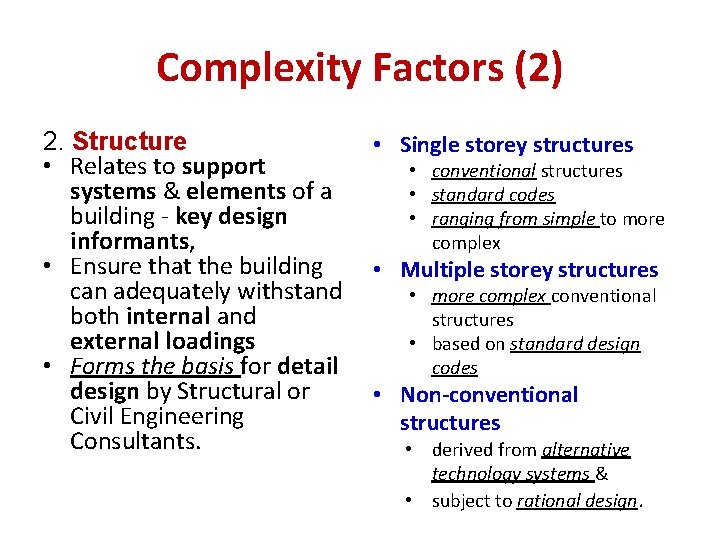 Complexity Factors (2) 2. Structure • Single storey structures • Relates to support •