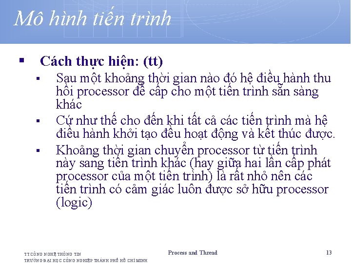 Mô hình tiến trình § Cách thực hiện: (tt) § § § Sau một