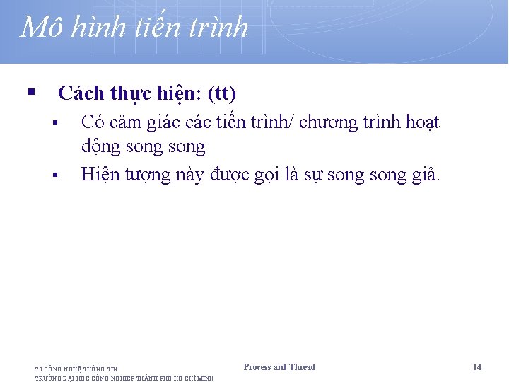 Mô hình tiến trình § Cách thực hiện: (tt) § § Có cảm giác