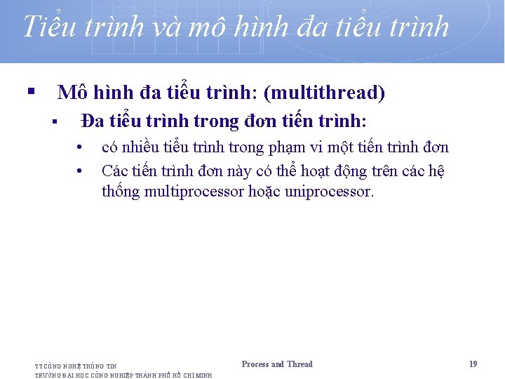 Tiểu trình và mô hình đa tiểu trình § Mô hình đa tiểu trình: