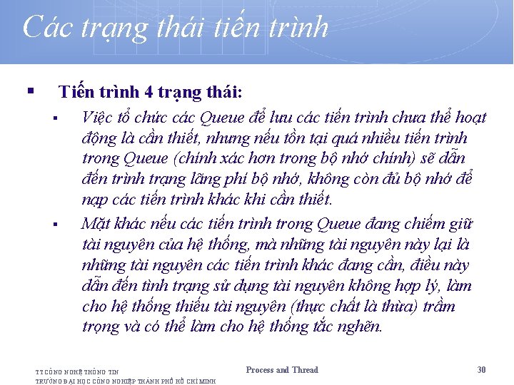 Các trạng thái tiến trình § Tiến trình 4 trạng thái: § § Việc