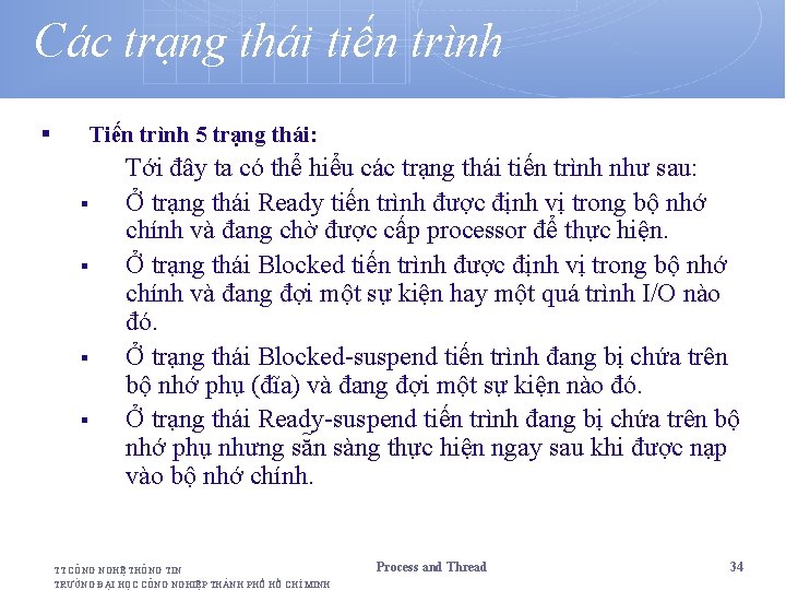 Các trạng thái tiến trình § Tiến trình 5 trạng thái: § § Tới