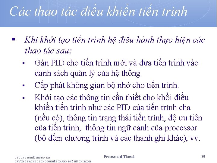 Các thao tác điều khiển tiến trình § Khi khởi tạo tiến trình hệ