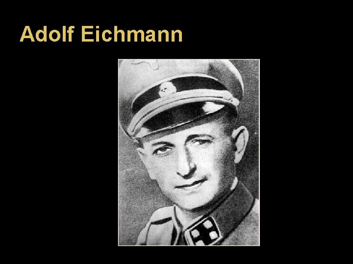 Adolf Eichmann 