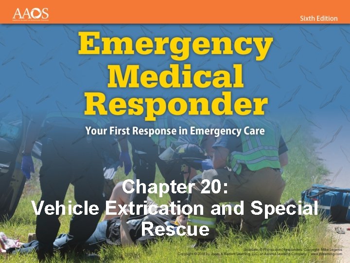 Chapter 20: Vehicle Extrication and Special Rescue 