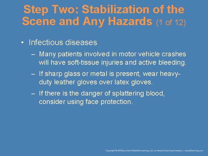 Step Two: Stabilization of the Scene and Any Hazards (1 of 12) • Infectious