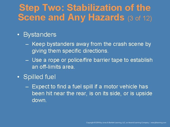 Step Two: Stabilization of the Scene and Any Hazards (3 of 12) • Bystanders