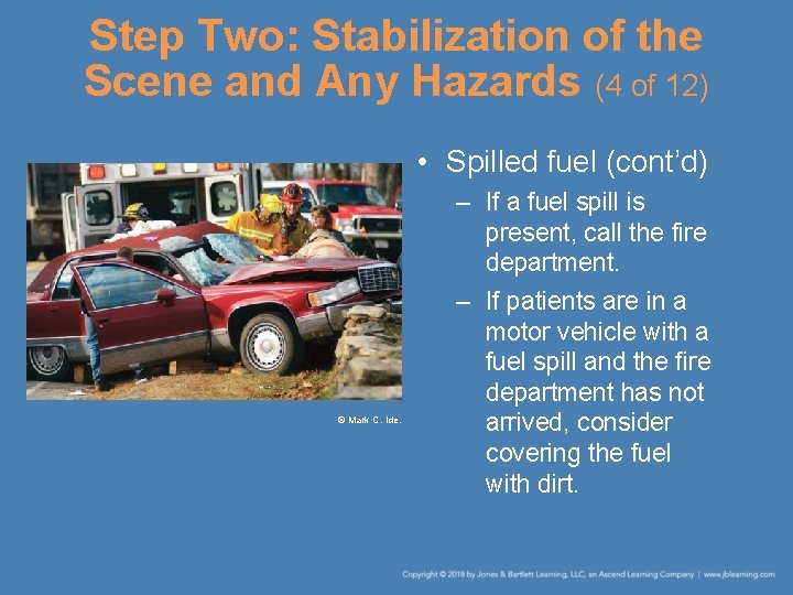 Step Two: Stabilization of the Scene and Any Hazards (4 of 12) • Spilled