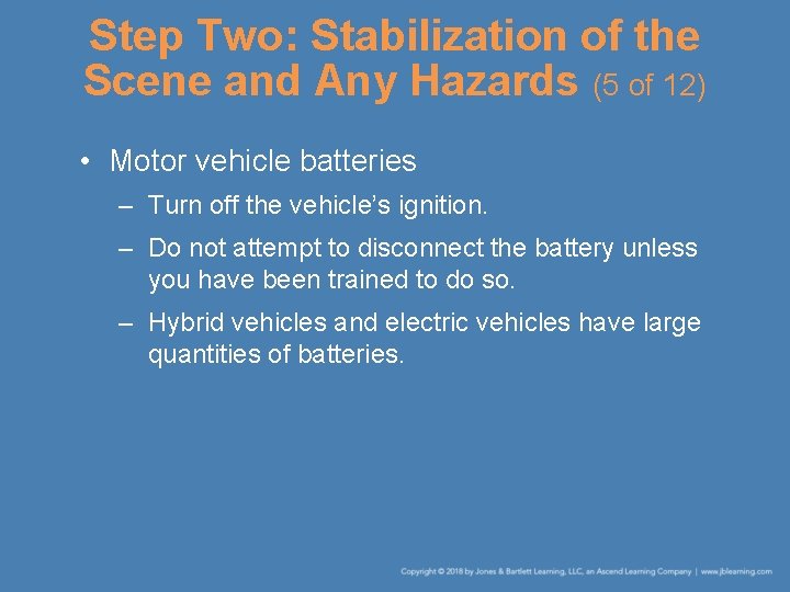 Step Two: Stabilization of the Scene and Any Hazards (5 of 12) • Motor