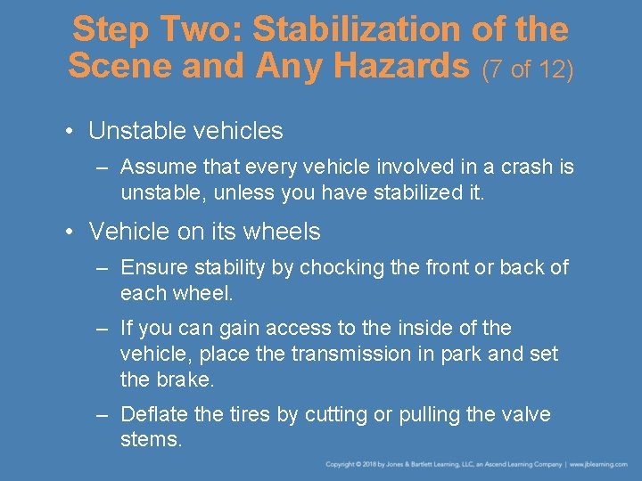 Step Two: Stabilization of the Scene and Any Hazards (7 of 12) • Unstable