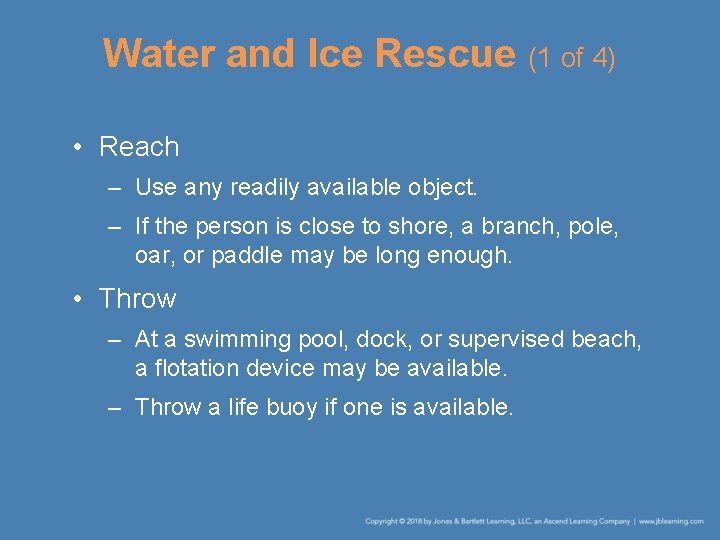 Water and Ice Rescue (1 of 4) • Reach – Use any readily available