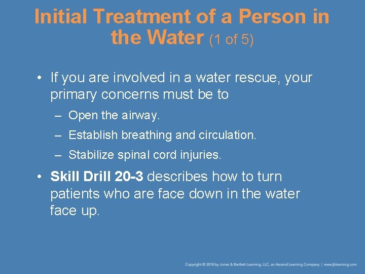 Initial Treatment of a Person in the Water (1 of 5) • If you