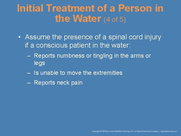 Initial Treatment of a Person in the Water (4 of 5) • Assume the