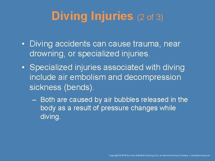 Diving Injuries (2 of 3) • Diving accidents can cause trauma, near drowning, or