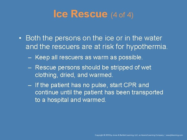 Ice Rescue (4 of 4) • Both the persons on the ice or in