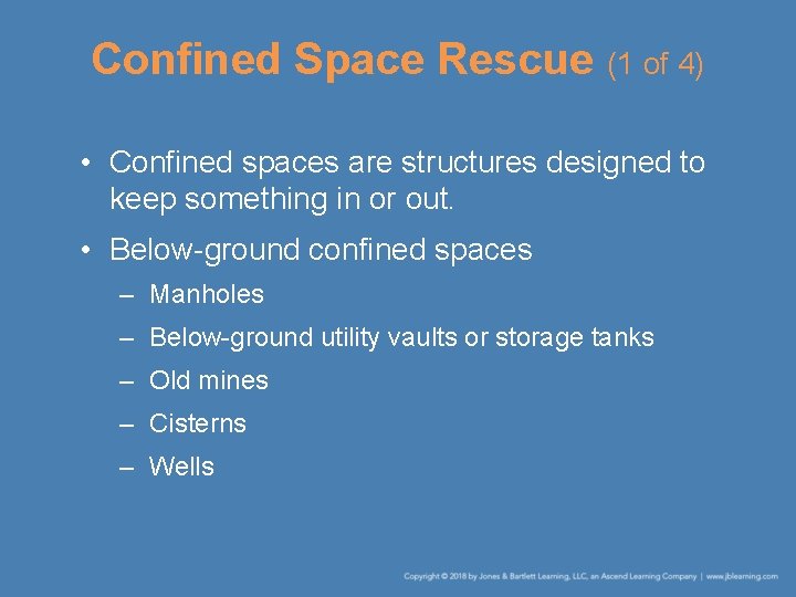 Confined Space Rescue (1 of 4) • Confined spaces are structures designed to keep