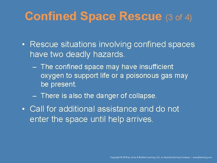 Confined Space Rescue (3 of 4) • Rescue situations involving confined spaces have two
