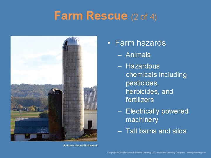 Farm Rescue (2 of 4) • Farm hazards – Animals – Hazardous chemicals including