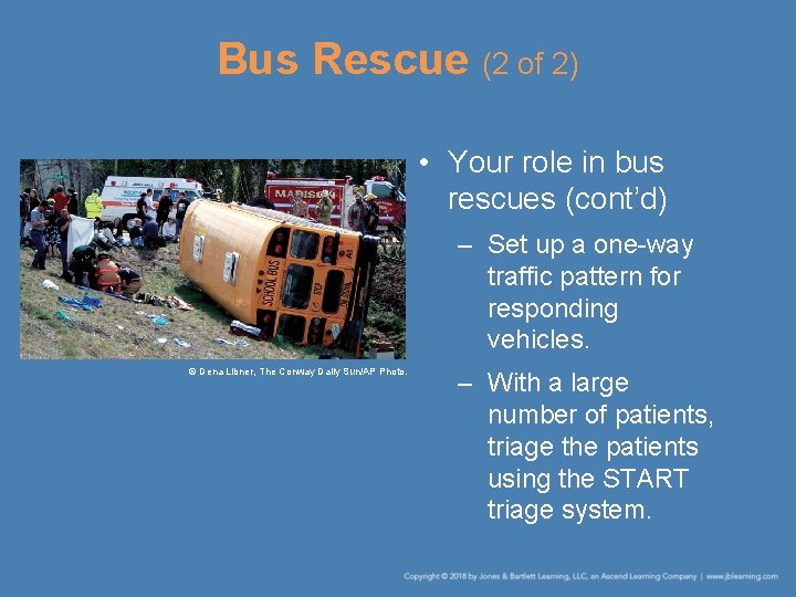 Bus Rescue (2 of 2) • Your role in bus rescues (cont’d) – Set