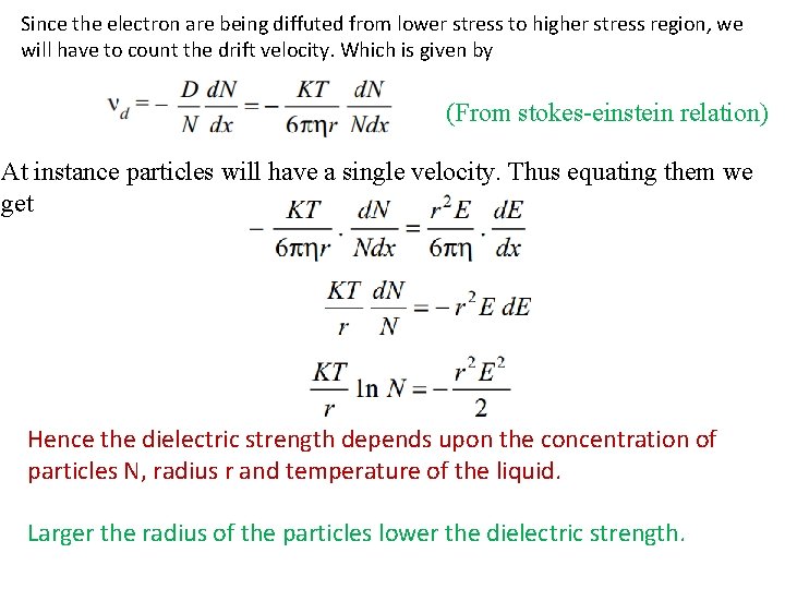 Since the electron are being diffuted from lower stress to higher stress region, we