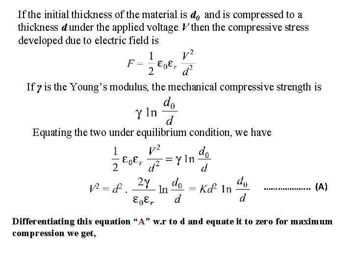 If the initial thickness of the material is d 0 and is compressed to