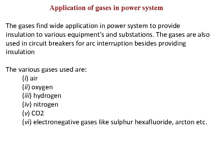 Application of gases in power system The gases find wide application in power system